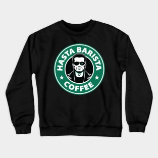 Hasta Barista, Baby Crewneck Sweatshirt